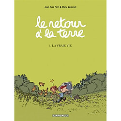 Le retour à la terre. Vol. 1. La vraie vie - Occasion