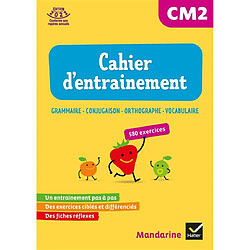 Cahier d'entraînement CM2 : grammaire, conjugaison, orthographe, vocabulaire