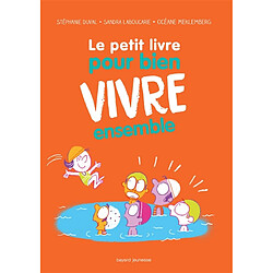 Le petit livre pour bien vivre ensemble