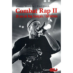 Combat rap. Vol. 2. Combat rap : 25 ans de hip-hop : entretiens. II