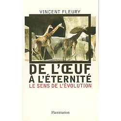 De l'oeuf à l'éternité : le sens de l'évolution