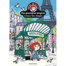 Mes premières énigmes à tous les étages : Agata détective. Vol. 6. Enquêtes à Paris