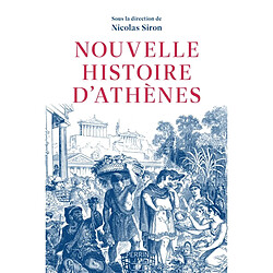 Nouvelle histoire d'Athènes : la cité vue de l'Agora, Ve-IVe siècle av. J.-C. - Occasion