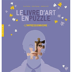 Le livre d'art en puzzle : l'impressionnisme - Occasion