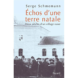 Echos d'une terre natale : deux siècles d'un village russe