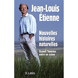 Nouvelles histoires naturelles : quand l'homme entre en scène