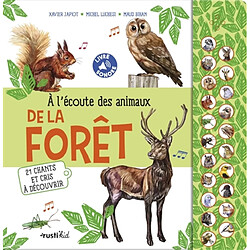 A l'écoute des animaux de la forêt : 21 chants et cris à découvrir