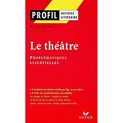 Le théâtre : problématiques essentielles - Occasion