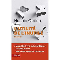 L'utilité de l'inutile : manifeste. De l'utilité du savoir inutile - Occasion