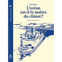 L'océan est-il le maître du climat ?