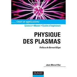 Physique des plasmas : cours et applications : licence, master, écoles d'ingénieurs