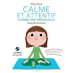 Calme et attentif comme une grenouille : ton guide de sérénité - Occasion