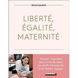 Liberté, égalité, maternité - Occasion