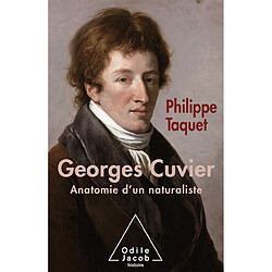 Georges Cuvier. Anatomie d'un naturaliste