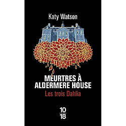 Les trois Dahlia. Vol. 1. Meurtres à Aldermere House - Occasion