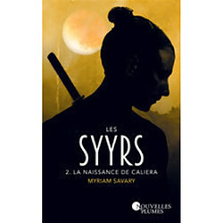 Les Syyrs. Vol. 2. La naissance de Caliera