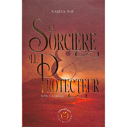 La sorcière & le protecteur. Vol. 1. L'orage - Occasion