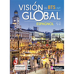 Vision global : espagnol A2+-B1, B1-B2 : BTS 1re & 2e années, IUT - Occasion