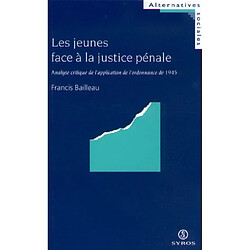 Les jeunes face à la justice pénale : analyse critique de l'application de l'ordonnance de 1945 - Occasion