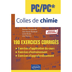 Colles de chimie, PC, PC* : 190 exercices corrigés : nouveaux programmes !