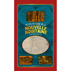 Petite histoire de la Nouvelle-Aquitaine : des anciens territoires à la région