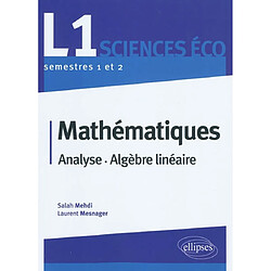 Mathématiques, L1 sciences éco : analyse, algèbre linéaire : semestres 1 et 2