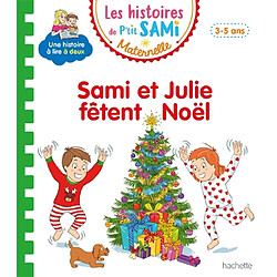 Sami et Julie fêtent Noël : petite-moyenne sections, 3-5 ans