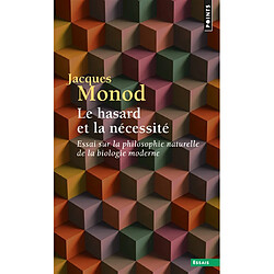 Le hasard et la nécessité : essai sur la philosophie naturelle de la biologie moderne