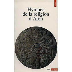 Hymnes de la religion d'Aton : hymnes du XIVe siècle avant J.C. - Occasion