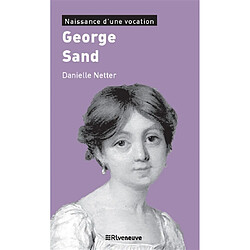 George Sand : naissance d'une vocation - Occasion