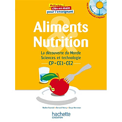 Aliments & nutrition : la découverte du monde, sciences et technologie CP-CE1-CE2 - Occasion