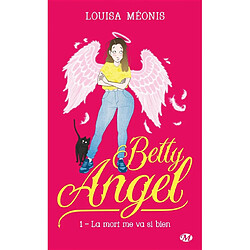 Betty angel. Vol. 1. La mort me va si bien - Occasion