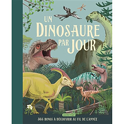 Un dinosaure par jour : 365 dinos à découvrir au fil de l'année - Occasion