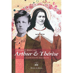 Arthur & Thérèse : l'illumination des coeurs : essai - Occasion