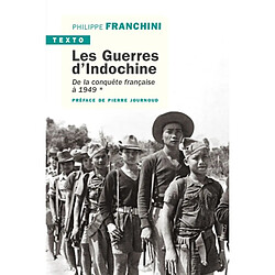 Les guerres d'Indochine. Vol. 1. De la conquête française à 1949