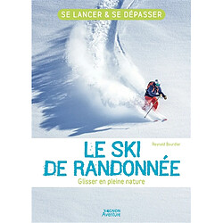 Le ski de randonnée : glisser en pleine nature