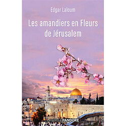 Les amandiers en fleurs de Jérusalem - Occasion