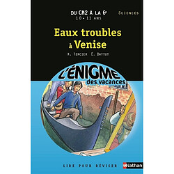 Eaux troubles à Venise : lire pour réviser : du CM2 à la 6e, 10-11 ans, sciences - Occasion