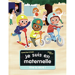 Je suis en maternelle. Vol. 2. Vive la récré !