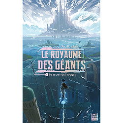 Le royaume des géants. Vol. 1. Le secret des nuages