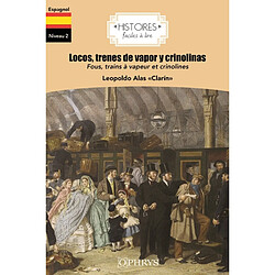 Locos, trenes de vapor y crinolinas. Fous, trains à vapeur et crinolines