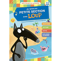 Je rentre en petite section avec Loup : 2-3 ans