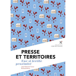 Presse et territoires : une si fertile proximité