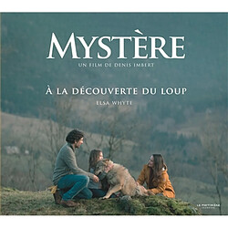 Mystère : un film de Denis Imbert : à la découverte du loup