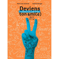 Deviens ton ami(e) : la confiance en soi, mode d'emploi - Occasion