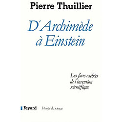 D'Archimède à Einstein : les faces cachées de l'invention scientifique