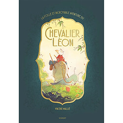 La folle et incroyable aventure du chevalier Léon