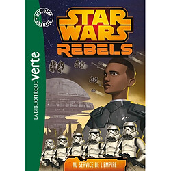 Star Wars rebels. Vol. 4. Au service de l'Empire - Occasion