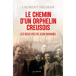 Le chemin d'un orphelin creusois : les deux vies de Jean Duhamel