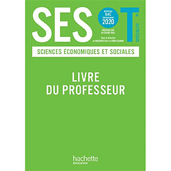 SES, sciences économiques et sociales terminale, spécialité : livre du professeur : nouveau bac, programme 2020